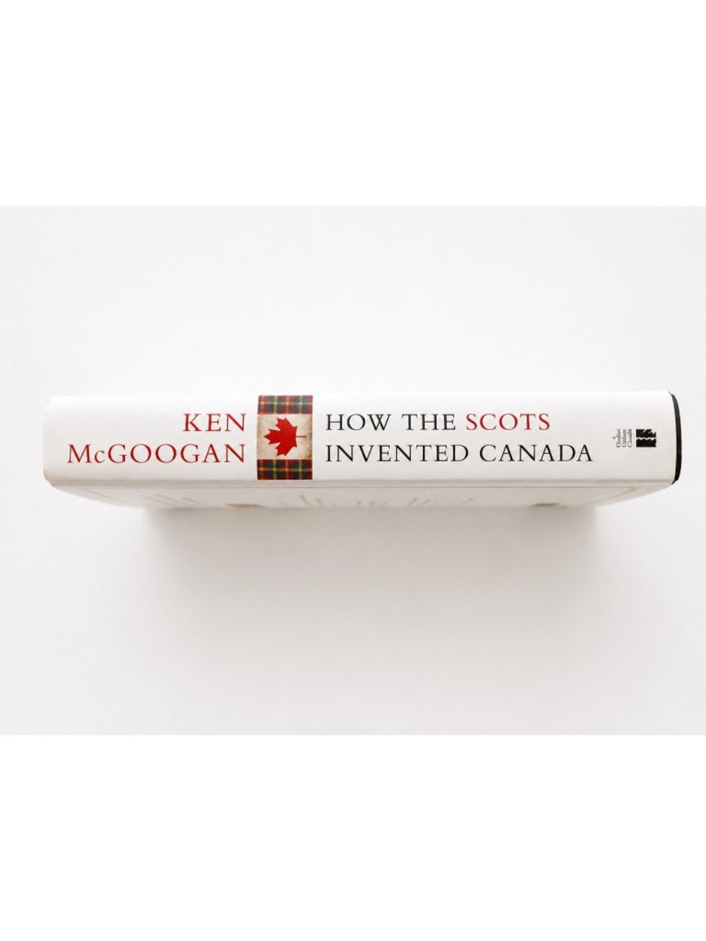 Ken McGoogan How the Scots Invented Canada Hardcover with Dust Jacket Canadian - Picture 4 of 4